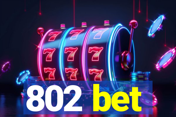 802 bet